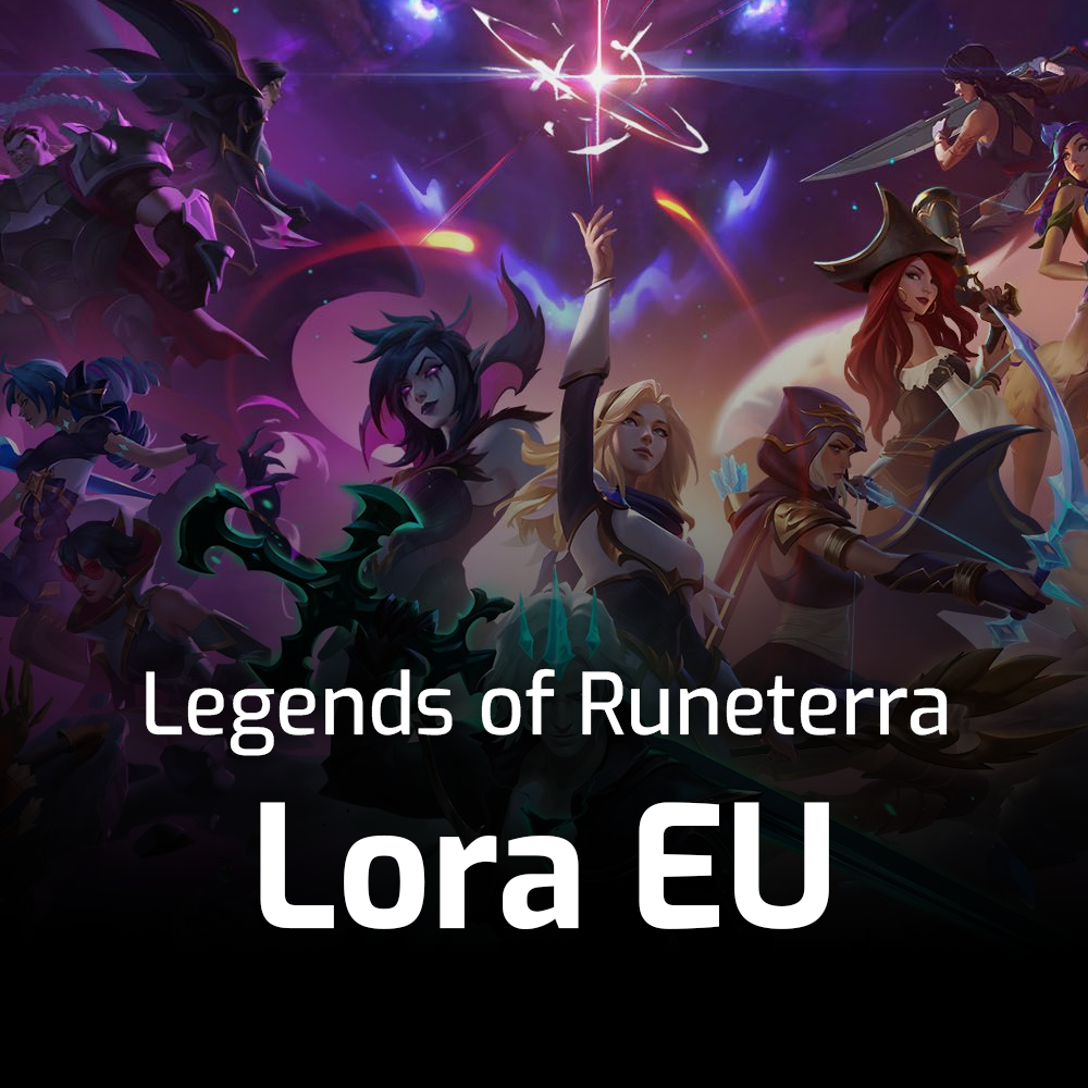 Legends of Runeterra Lora EU